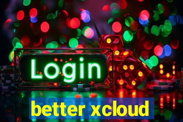 better xcloud