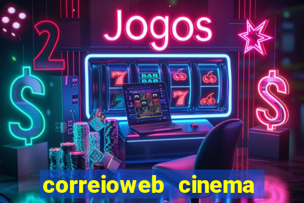correioweb cinema todos os filmes
