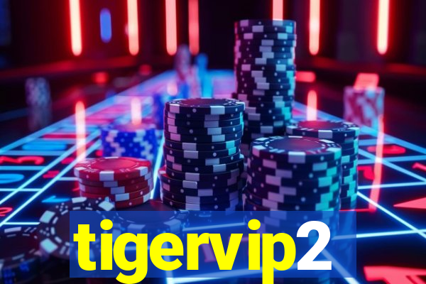 tigervip2