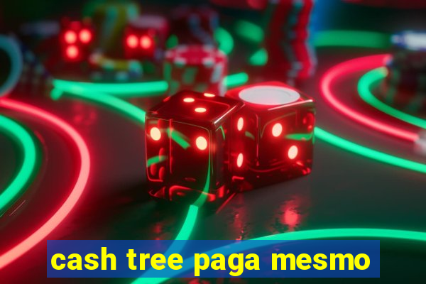 cash tree paga mesmo