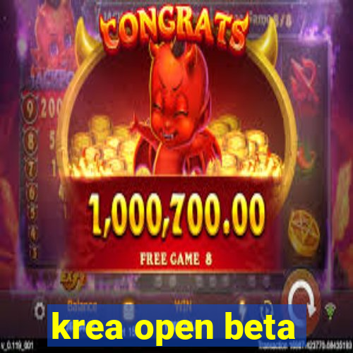 krea open beta