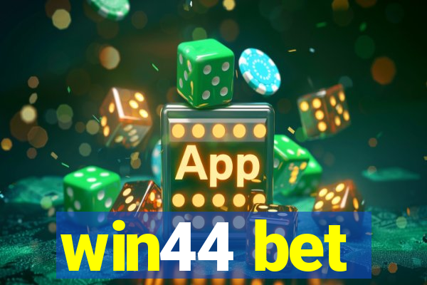win44 bet
