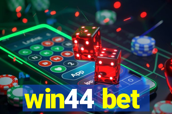 win44 bet