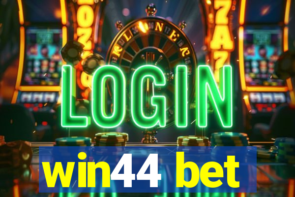 win44 bet