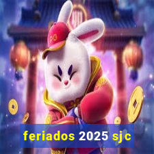 feriados 2025 sjc