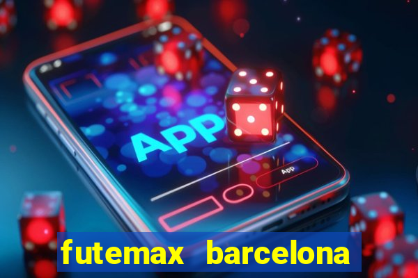 futemax barcelona ao vivo