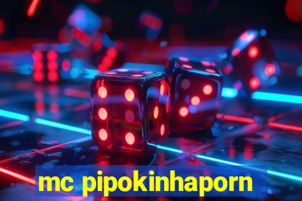 mc pipokinhaporn