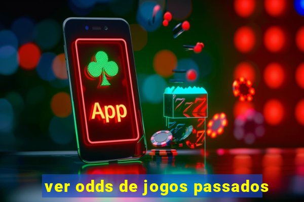 ver odds de jogos passados