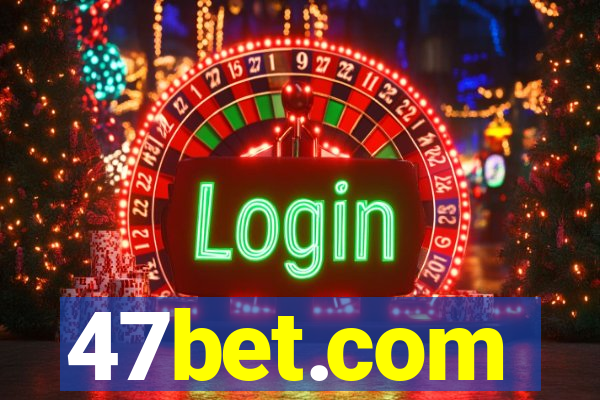 47bet.com