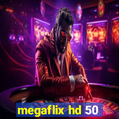megaflix hd 50