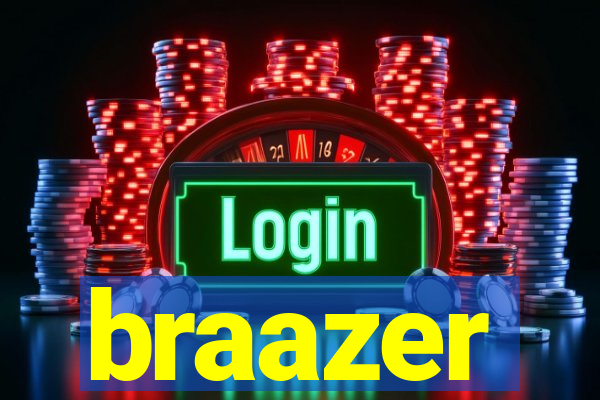 braazer