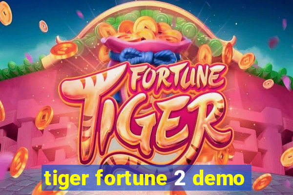 tiger fortune 2 demo