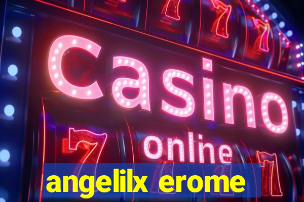 angelilx erome