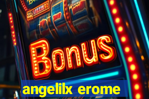 angelilx erome