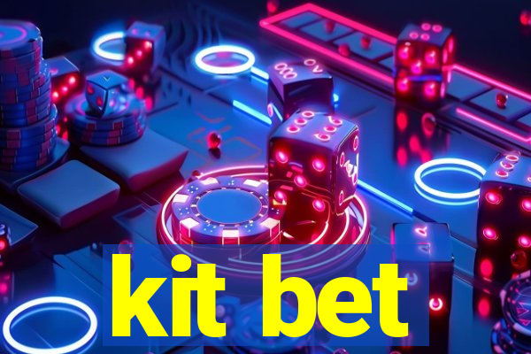 kit bet