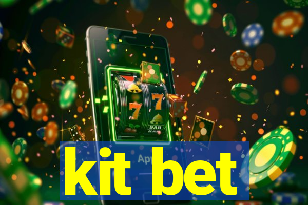 kit bet