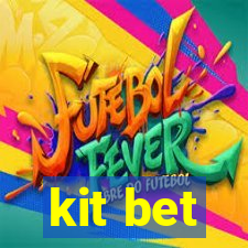 kit bet