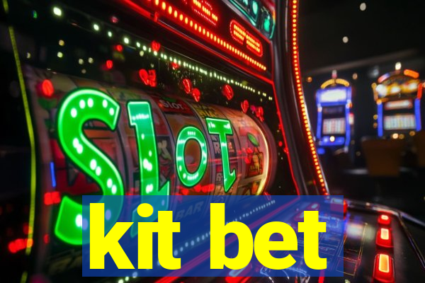 kit bet