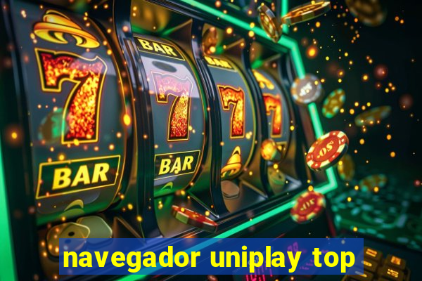 navegador uniplay top