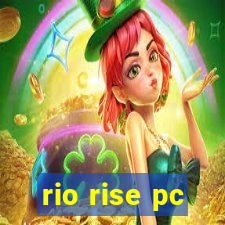 rio rise pc