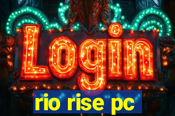 rio rise pc