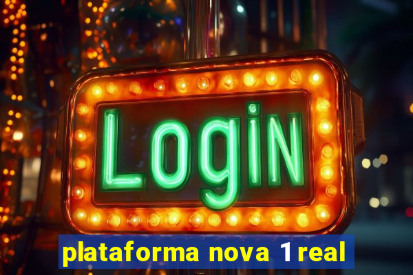 plataforma nova 1 real