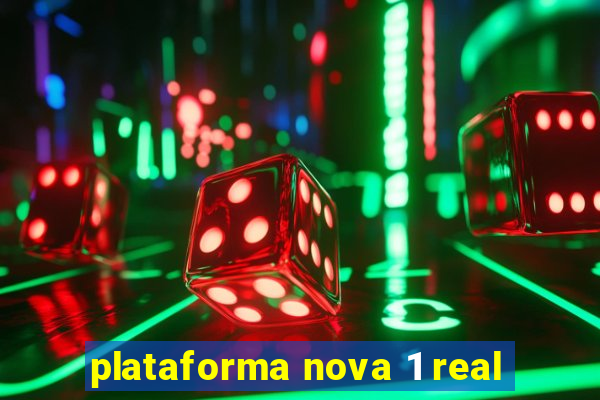 plataforma nova 1 real