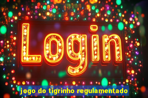 jogo do tigrinho regulamentado