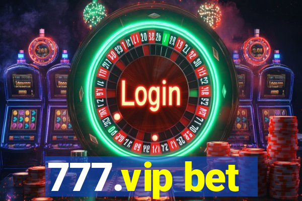 777.vip bet
