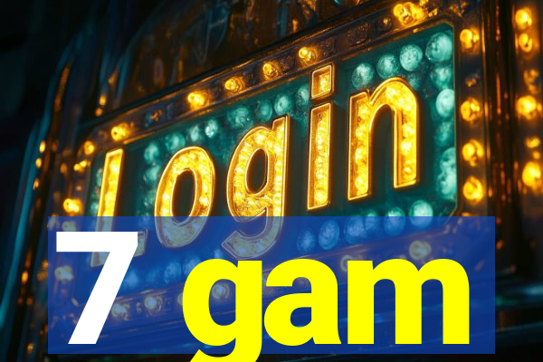 7 gam