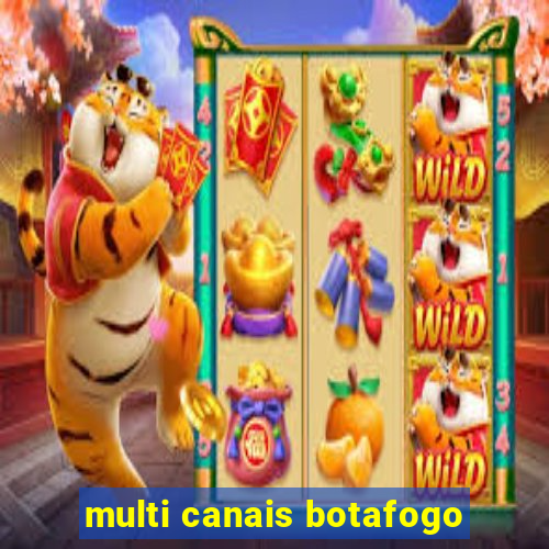 multi canais botafogo