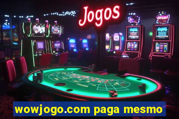 wowjogo.com paga mesmo
