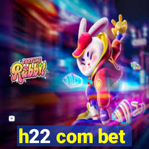 h22 com bet