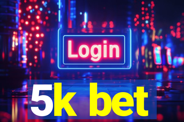 5k bet