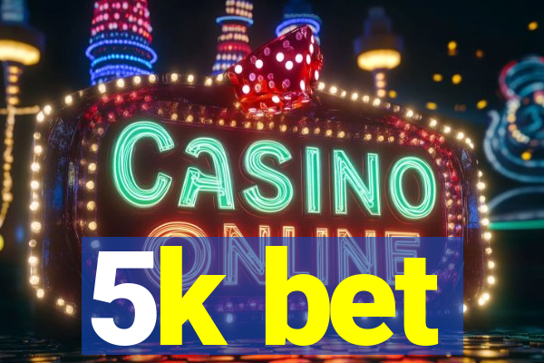 5k bet