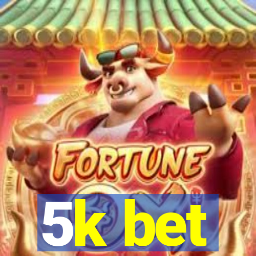 5k bet