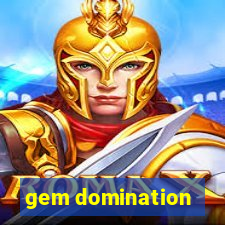 gem domination