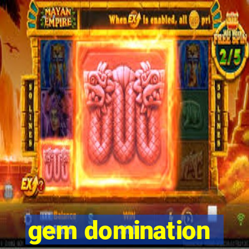 gem domination