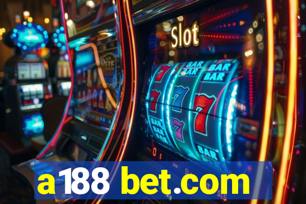 a188 bet.com