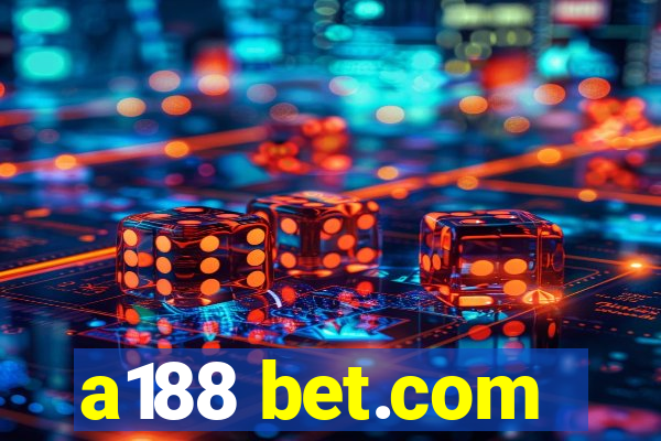 a188 bet.com