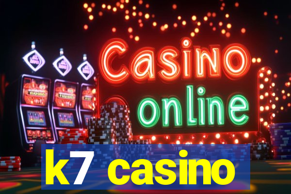 k7 casino