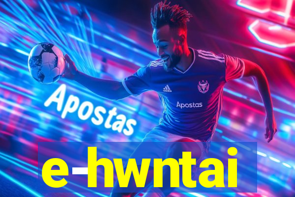 e-hwntai