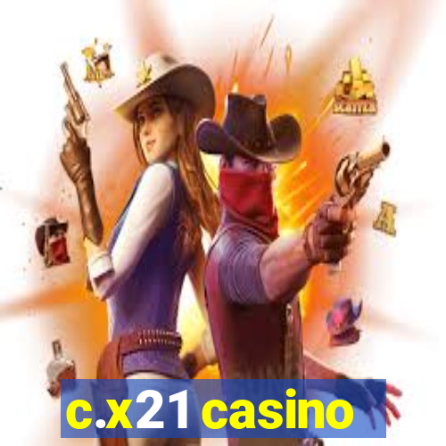 c.x21 casino