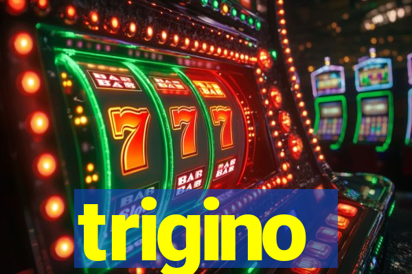 trigino