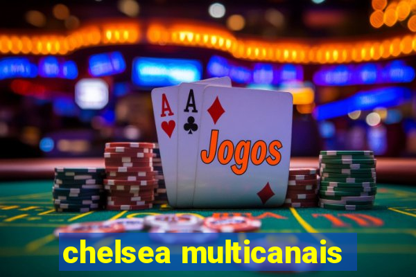 chelsea multicanais