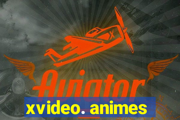 xvideo. animes
