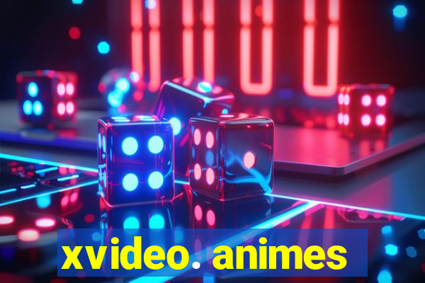 xvideo. animes