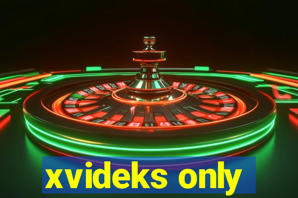 xvideks only