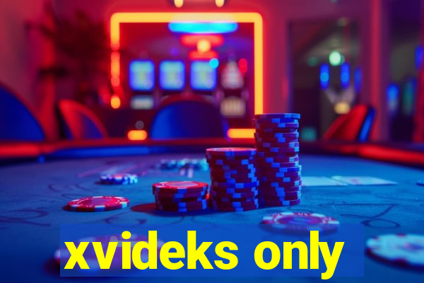 xvideks only