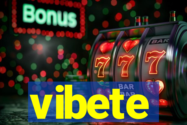 vibete